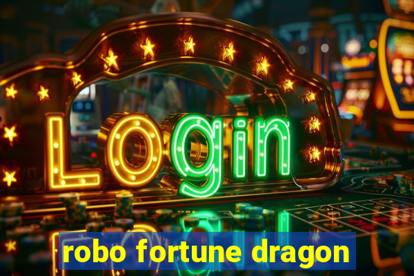 robo fortune dragon